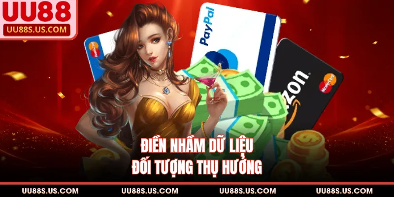 Điền nhầm dữ liệu đối tượng thụ hưởng